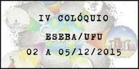 IV Colóquio ESEBA/UFU 2 a 05/12/2015