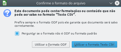 Janela ao tentar saalvar um csv pela primeira vez, perguntando se deseja salvar em Opendocument ou manter o formato CSV.